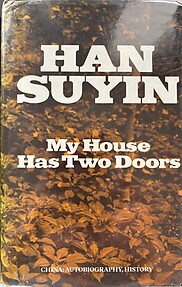 My House Has Two Doors - China: Autobiography, History - Han Suyin